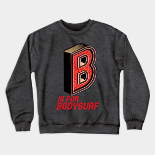 BODYSURF RULES Crewneck Sweatshirt